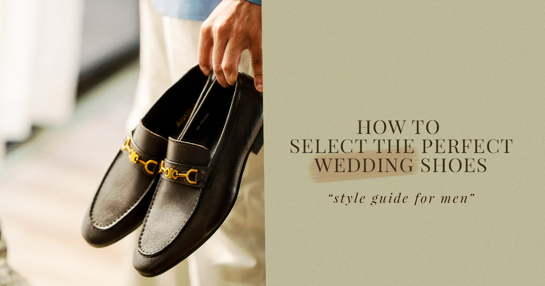 How to Select the Perfect Wedding Shoes for Men